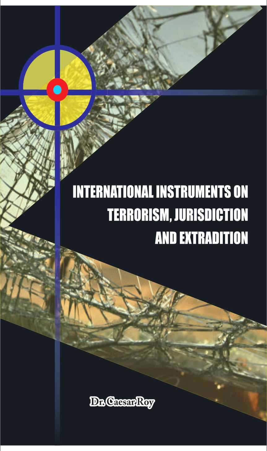 International Instruments on Terrorism, Juriisdiction & Extradition