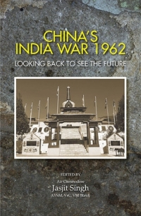 China`s India War 1962 : Looking back see the future